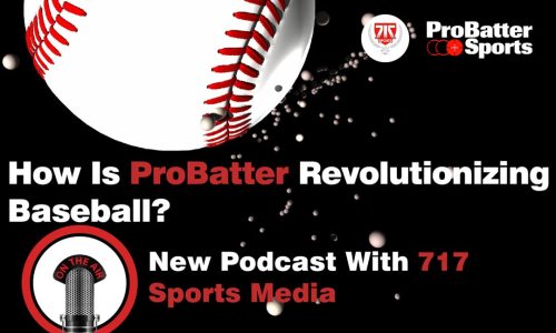 How Is Probatter Revolutionizing Baseball? New Podcast With 717 Sports Media