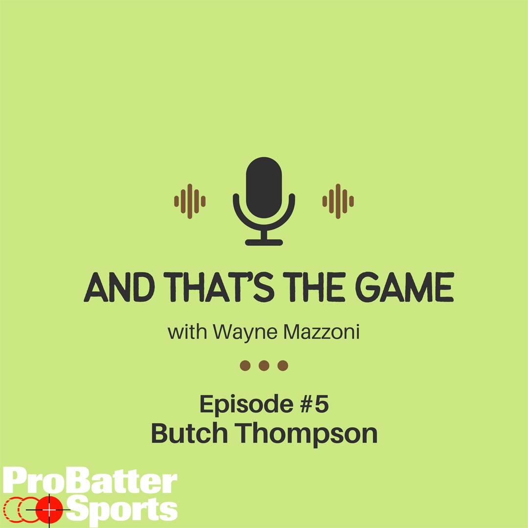 Developing Self-Belief and Grit – Coach Butch Thompson on the 5th Episode of “And That’s The Game”