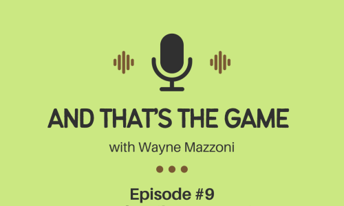 What is the Essence of Baseball Coaching? “And That’s The Game Podcast” Ep #09 With Wayne Mazzoni and Mike McFerrin