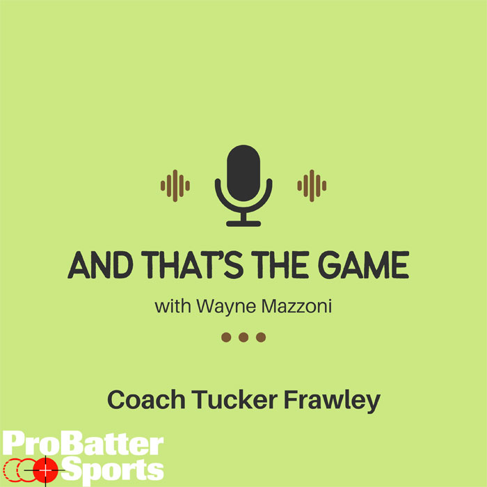 Exploring the Journey of Tucker Frolly on “And That’s the Game” Podcast