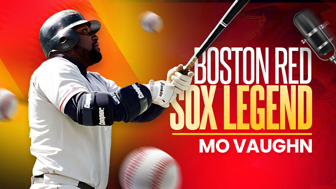 Red Sox Legend Mo Vaughn Talks Power and Perseverance on ‘And That’s The Game’ with Wayne Mazzoni