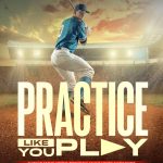 practice like you play