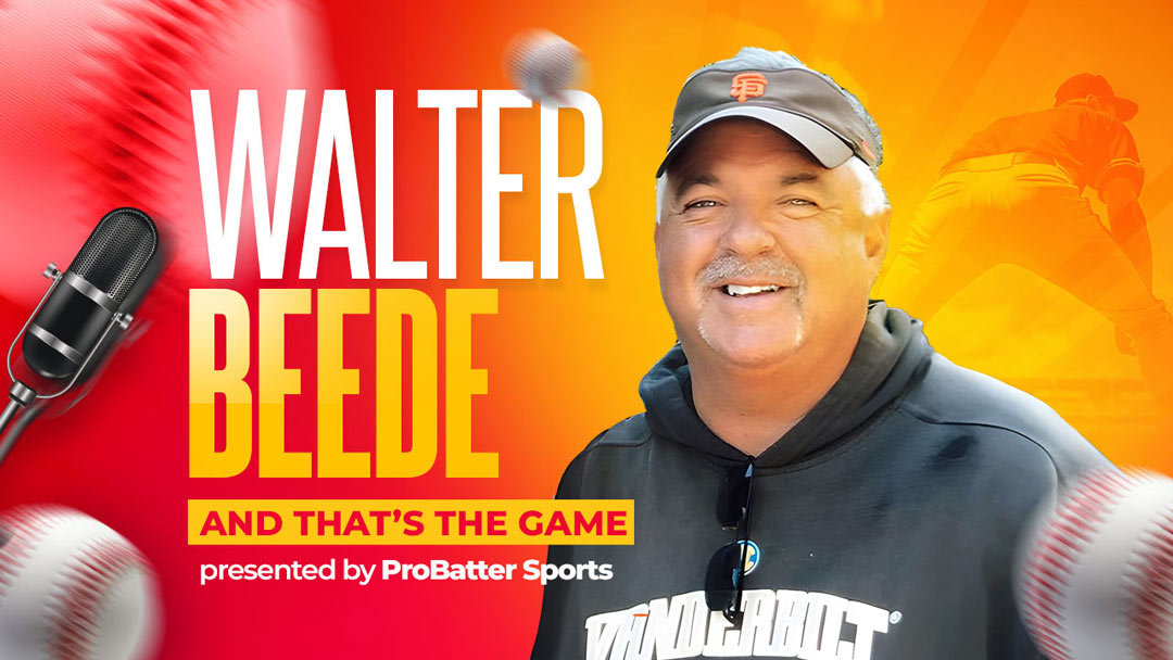 Walter Beede Breaks Down the Game on And That’s The Game Podcast by ProBatter Sports